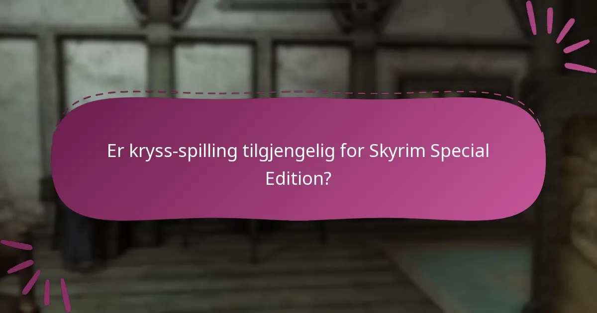 Hvordan fungerer tilgang på flere plattformer for Skyrim Special Edition?