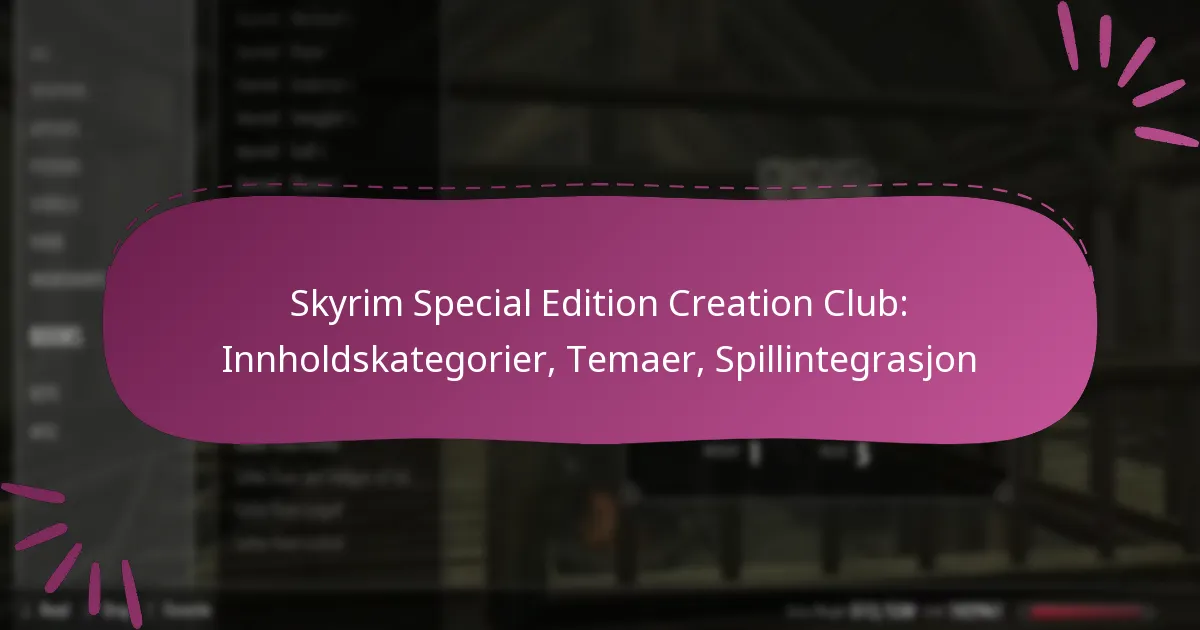 Skyrim Special Edition Creation Club: Innholdskategorier, Temaer, Spillintegrasjon