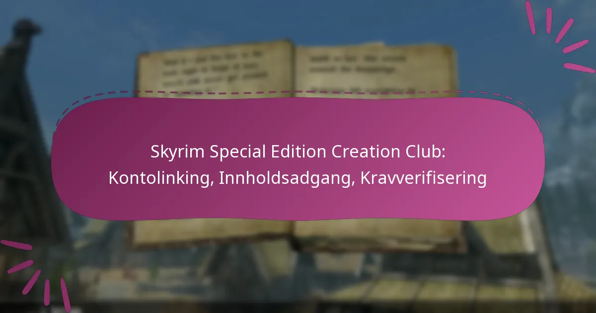 Skyrim Special Edition Creation Club: Kontolinking, Innholdsadgang, Kravverifisering