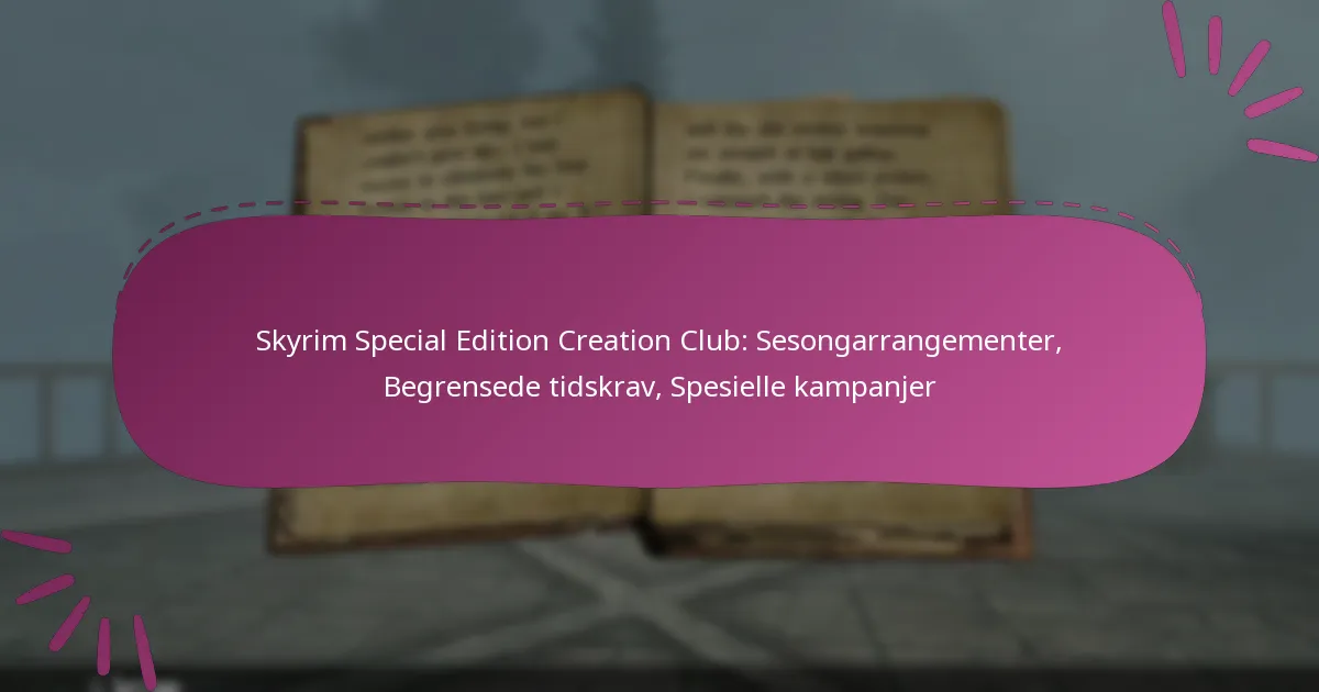 Skyrim Special Edition Creation Club: Sesongarrangementer, Begrensede tidskrav, Spesielle kampanjer