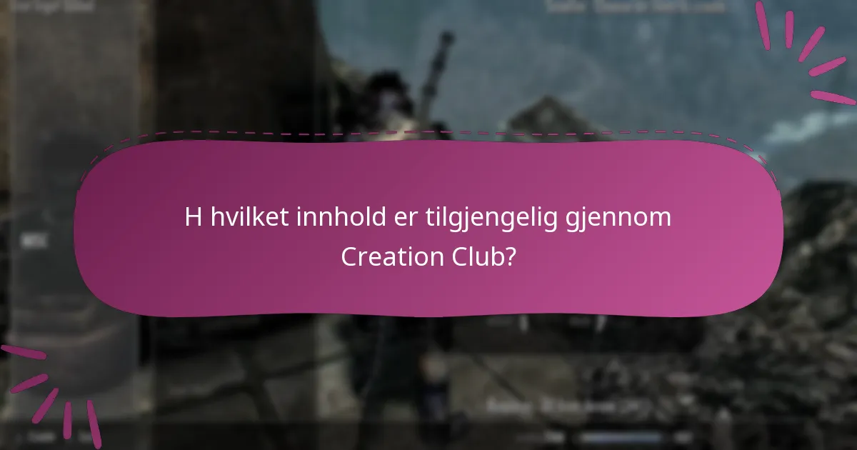 H hvilket innhold er tilgjengelig gjennom Creation Club?