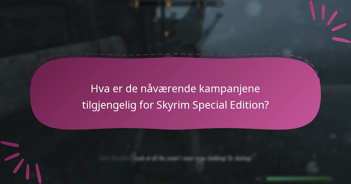 Hvordan kan jeg spore pågående kampanjer for Skyrim Special Edition?
