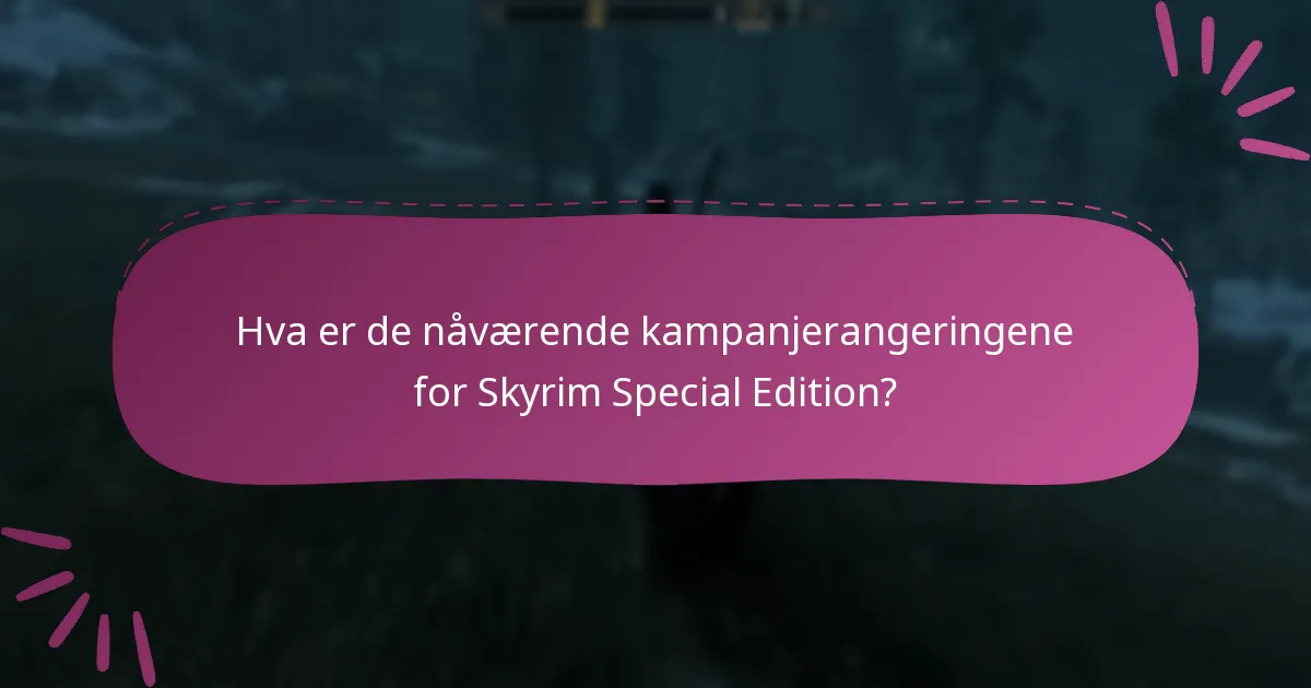 Hva er de nåværende kampanjerangeringene for Skyrim Special Edition?