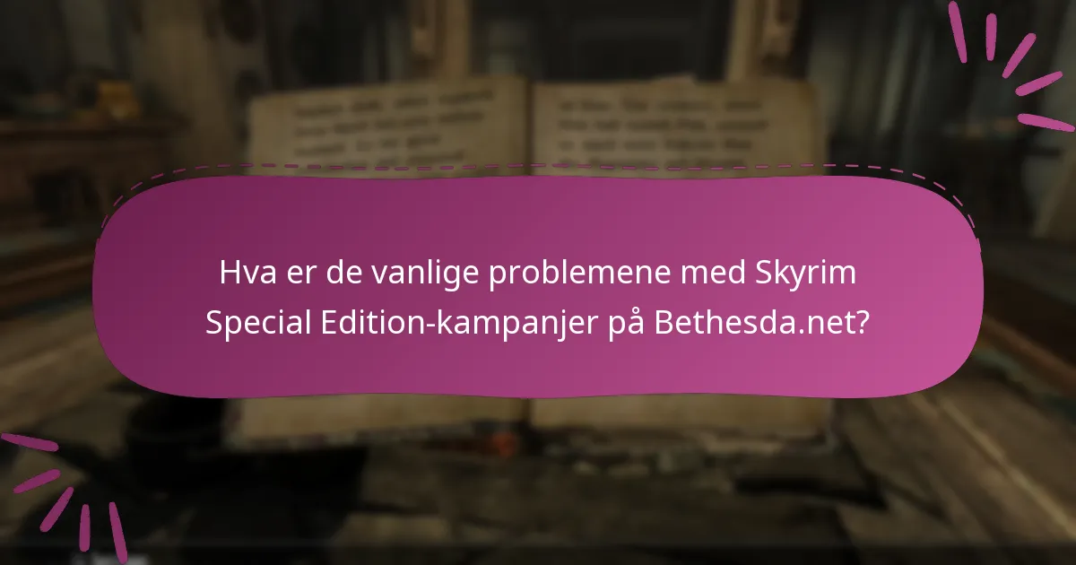 Hvordan kan jeg feilsøke krav for Skyrim Special Edition-kampanjer?