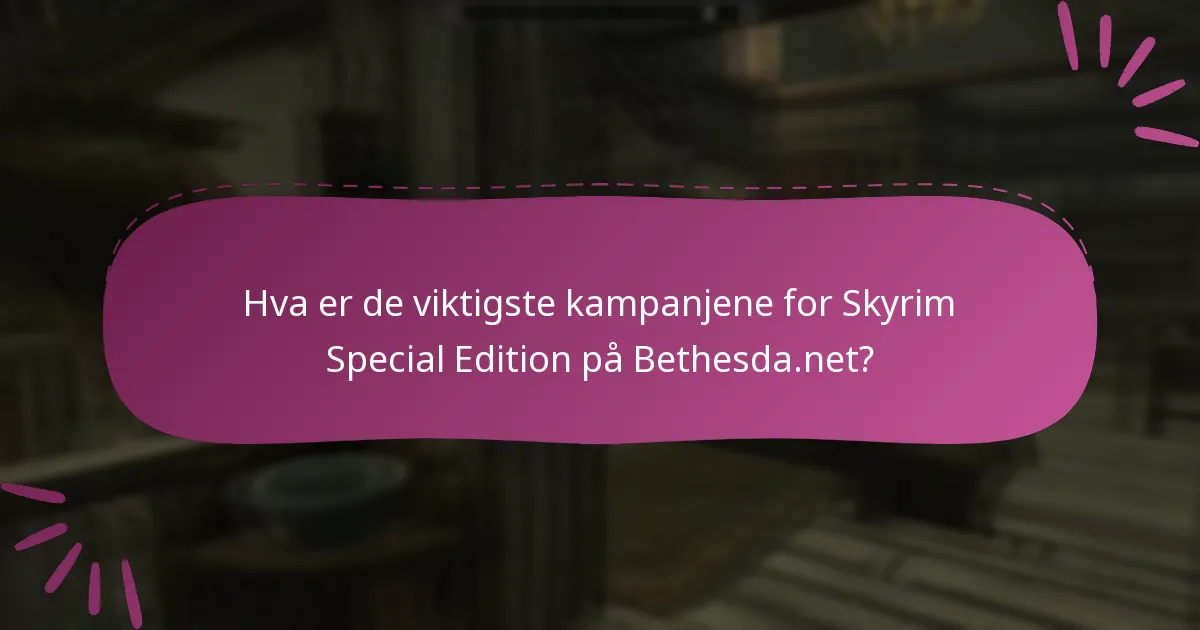 Hvordan kan jeg kreve kampanjer for Skyrim Special Edition?