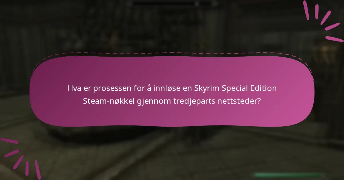 Hvilke tredjeparts nettsteder anbefales for kjøp av Skyrim Special Edition Steam-nøkler?