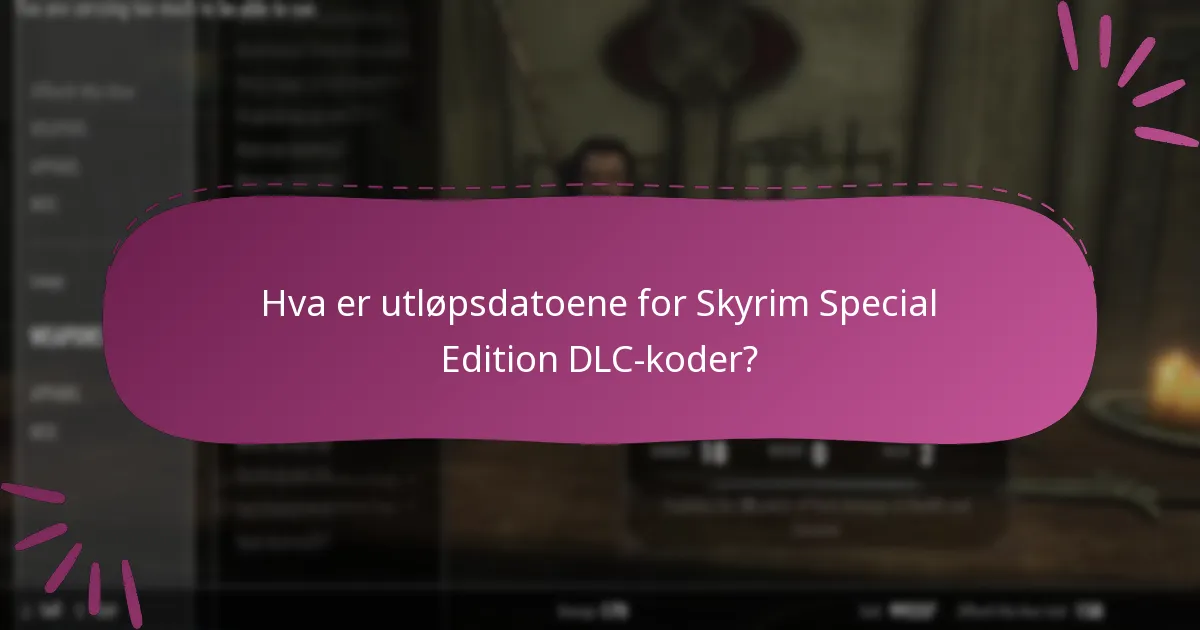Hva er innløsningsgrensene for Skyrim Special Edition DLC-koder?