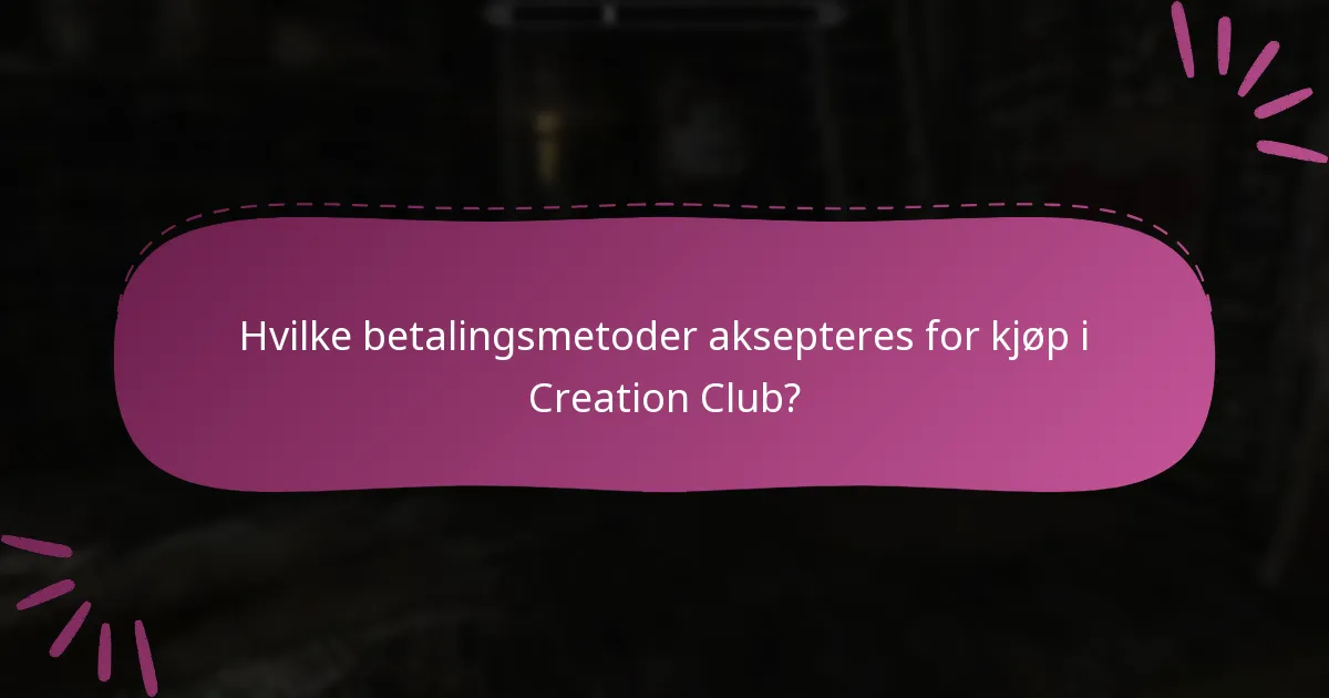 Hvilke betalingsmetoder aksepteres for kjøp i Creation Club?