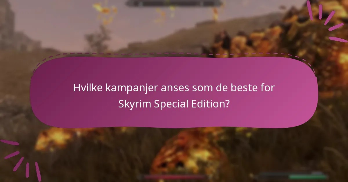 Hvilke kampanjer anses som de beste for Skyrim Special Edition?