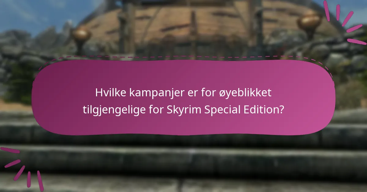 Hvor kan jeg finne støtte for Skyrim Special Edition-kampanjer?