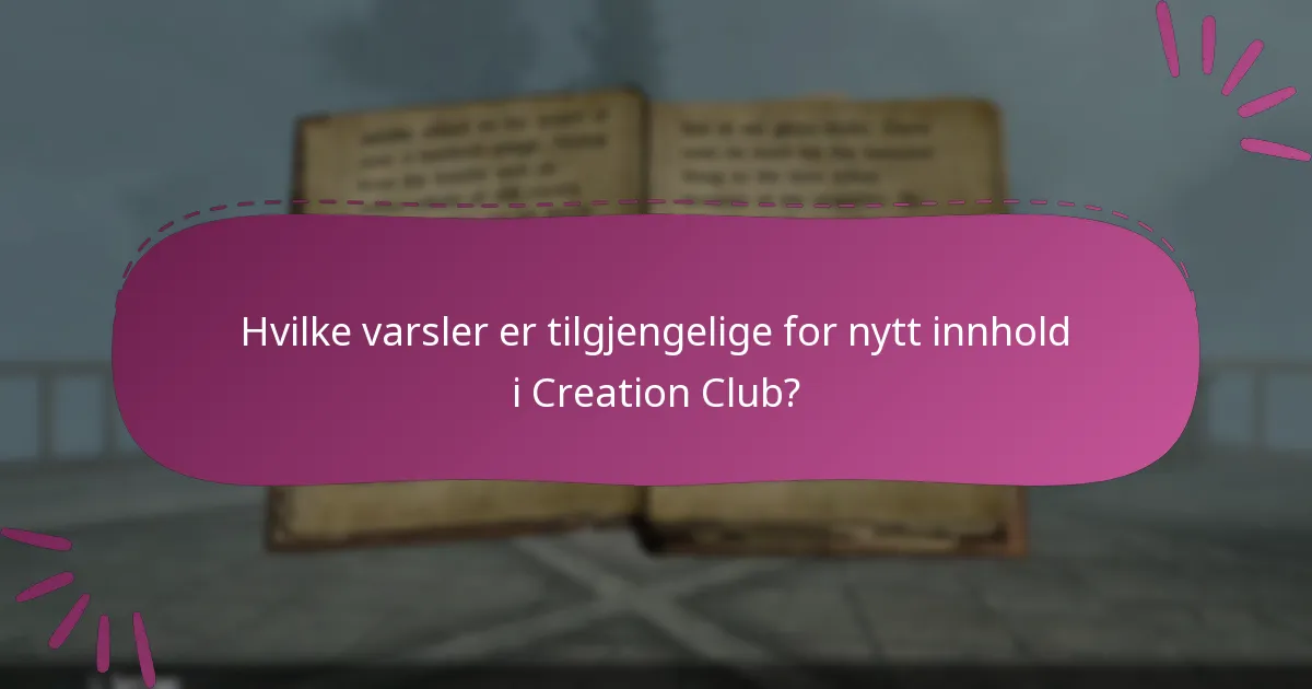 Hvilke varsler er tilgjengelige for nytt innhold i Creation Club?