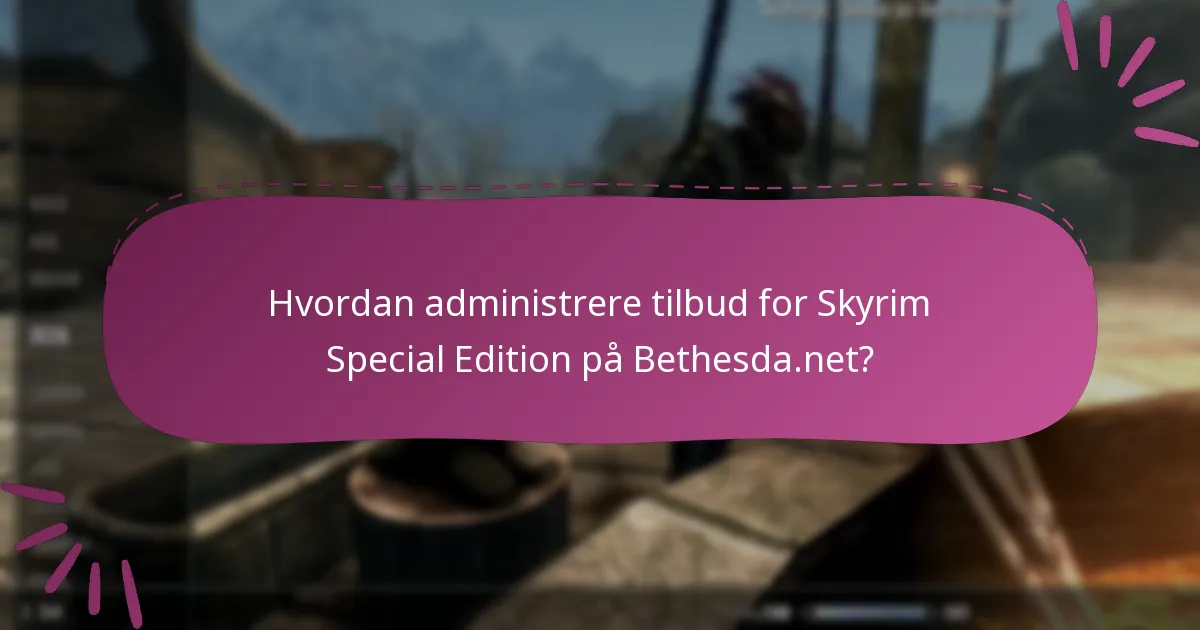 Hva er de nåværende kampanjene tilgjengelig for Skyrim Special Edition?