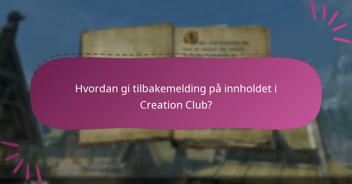 Hvordan gi tilbakemelding på innholdet i Creation Club?