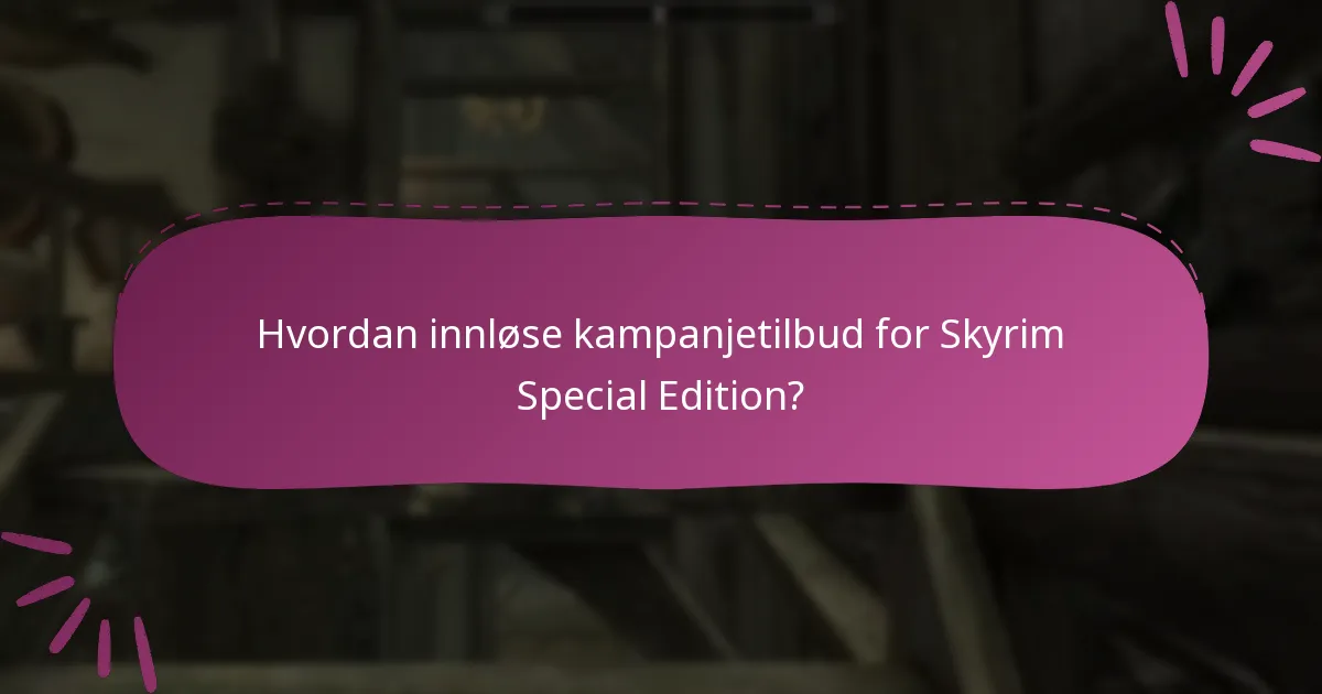 Hvilke typer kampanjer er tilgjengelige for Skyrim Special Edition?