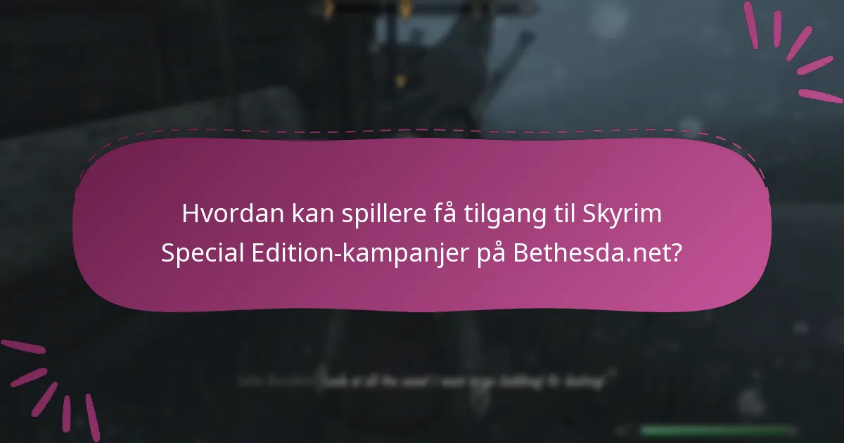 Hvordan sammenlignes nåværende Skyrim-kampanjer med tidligere kampanjer?
